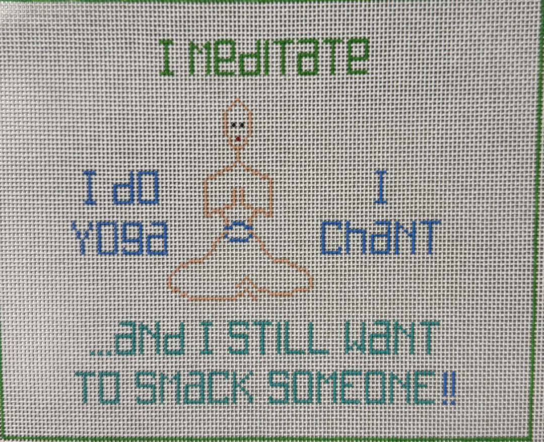 SI209D I MEDITATE & STILL WANT TO SMACK