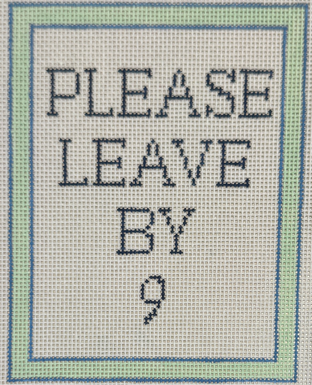 PLEASE LEAVE BY 9